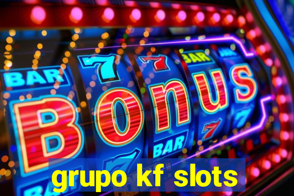 grupo kf slots